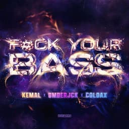 F#CK YOUR BASS